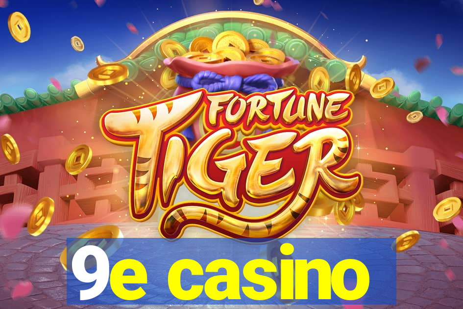 9e casino